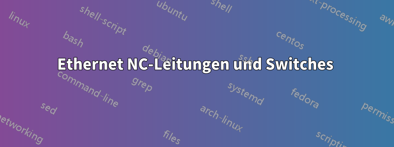 Ethernet NC-Leitungen und Switches