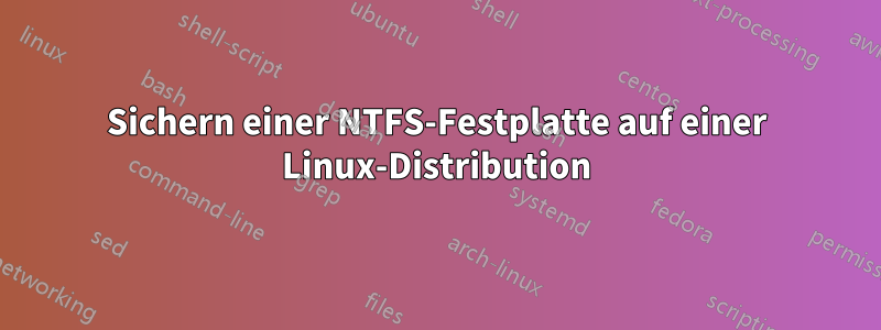 Sichern einer NTFS-Festplatte auf einer Linux-Distribution