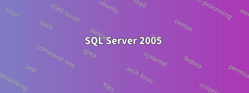 SQL Server 2005