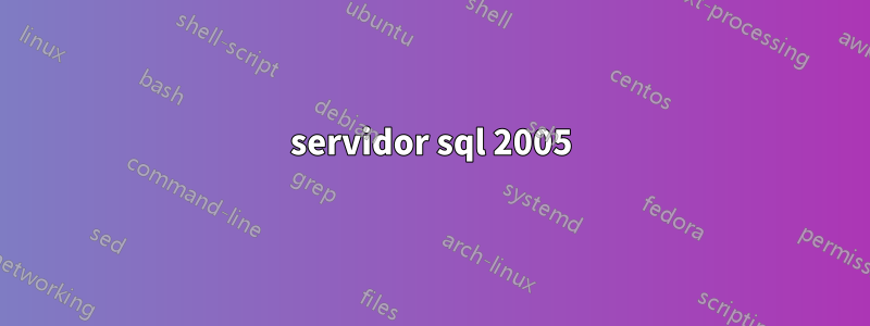 servidor sql 2005