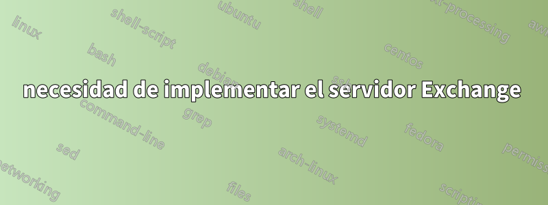 necesidad de implementar el servidor Exchange