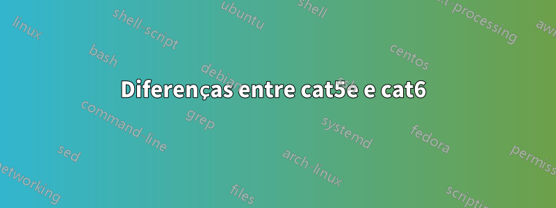 Diferenças entre cat5e e cat6 