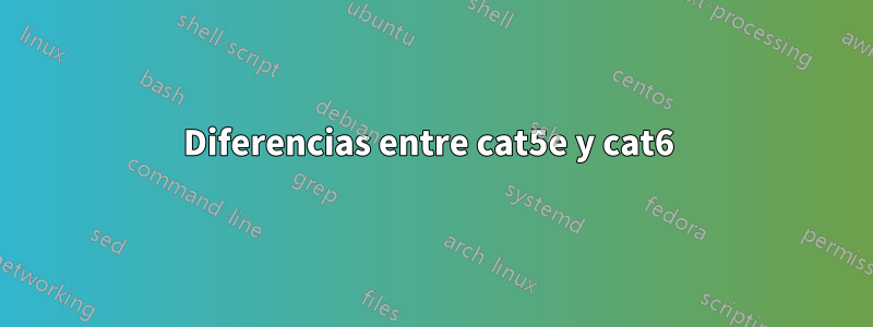 Diferencias entre cat5e y cat6 