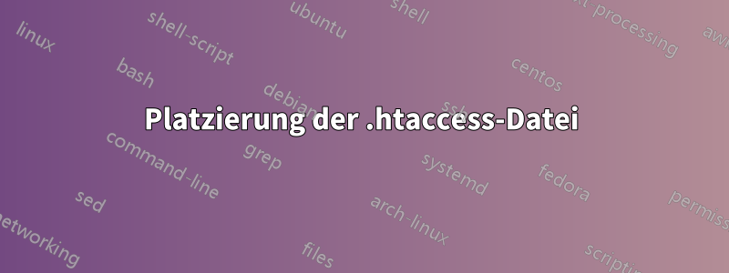 Platzierung der .htaccess-Datei