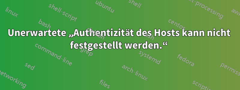 Unerwartete „Authentizität des Hosts kann nicht festgestellt werden.“