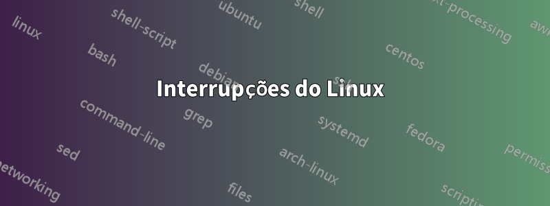 Interrupções do Linux 