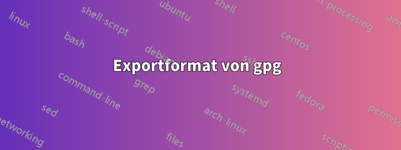 Exportformat von gpg 