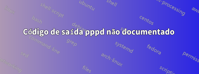 Código de saída pppd não documentado