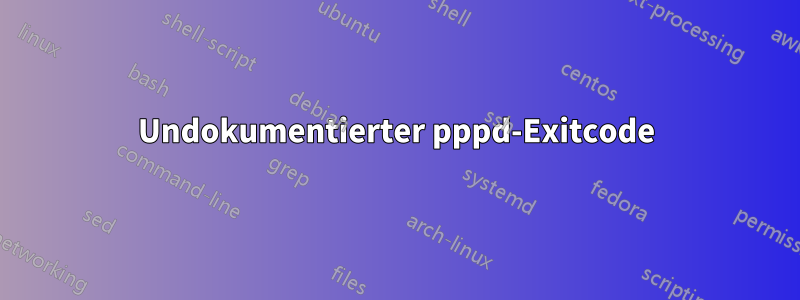 Undokumentierter pppd-Exitcode