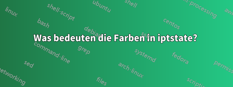 Was bedeuten die Farben in iptstate?