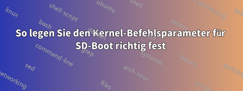 So legen Sie den Kernel-Befehlsparameter für SD-Boot richtig fest