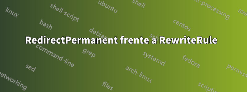 RedirectPermanent frente a RewriteRule 