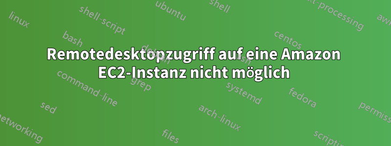 Remotedesktopzugriff auf eine Amazon EC2-Instanz nicht möglich