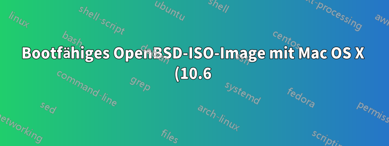Bootfähiges OpenBSD-ISO-Image mit Mac OS X (10.6) brennen