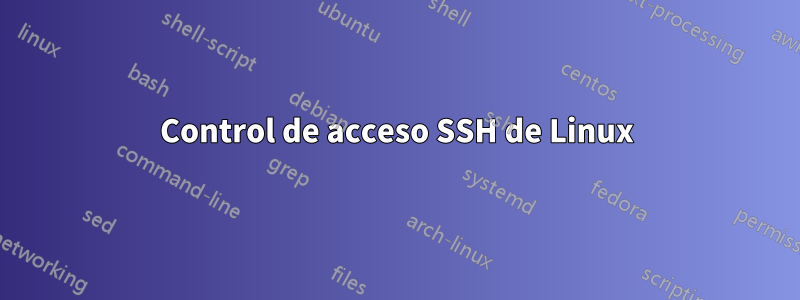Control de acceso SSH de Linux