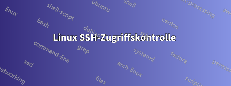 Linux SSH-Zugriffskontrolle