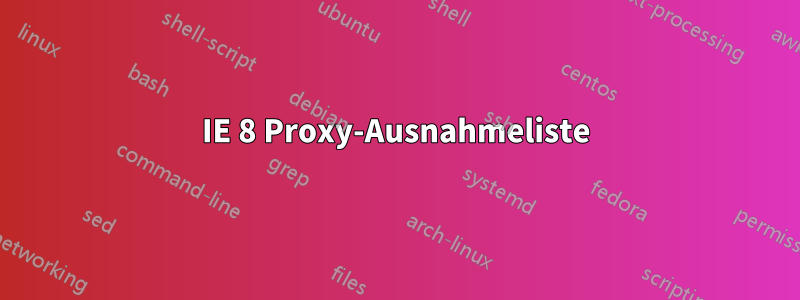 IE 8 Proxy-Ausnahmeliste