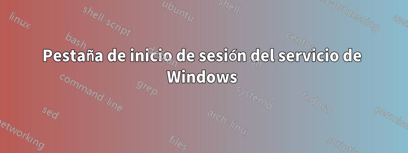 Pestaña de inicio de sesión del servicio de Windows