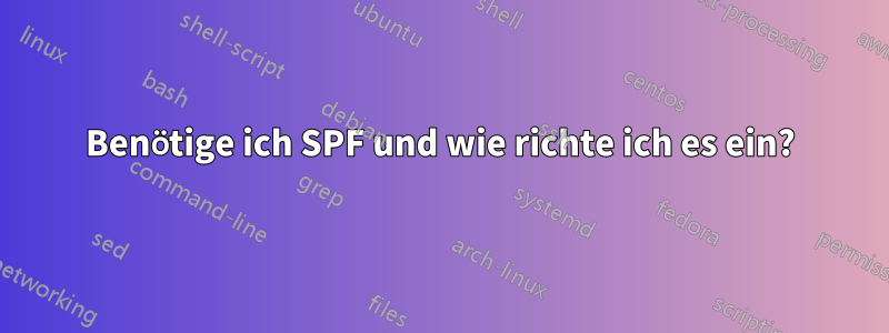 Benötige ich SPF und wie richte ich es ein?