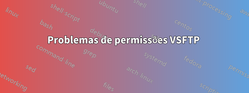 Problemas de permissões VSFTP