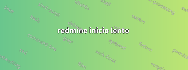 redmine inicio lento