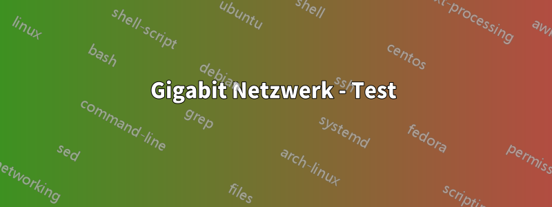 Gigabit Netzwerk - Test