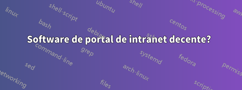 Software de portal de intranet decente? 