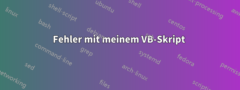 Fehler mit meinem VB-Skript