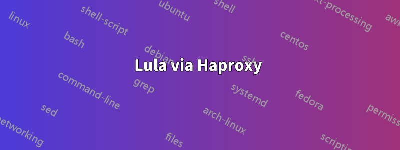 Lula via Haproxy
