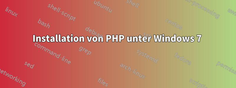 Installation von PHP unter Windows 7