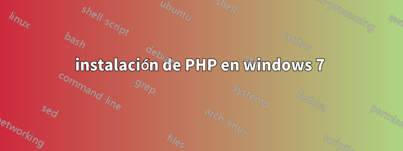 instalación de PHP en windows 7