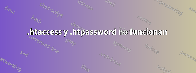 .htaccess y .htpassword no funcionan