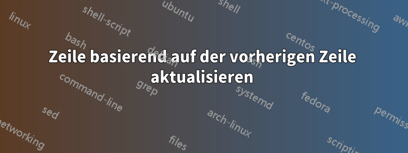Zeile basierend auf der vorherigen Zeile aktualisieren