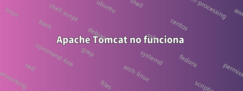 Apache Tomcat no funciona