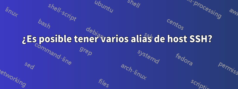 ¿Es posible tener varios alias de host SSH? 