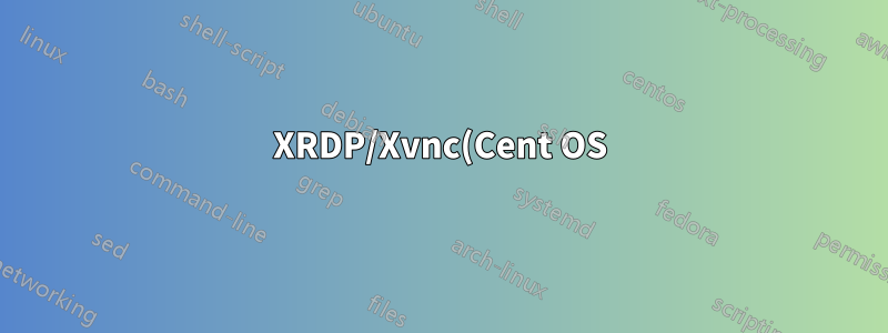 XRDP/Xvnc(Cent OS)를 시작할 때 xsetroot, xterm 및 twm을 찾을 수 없습니다.