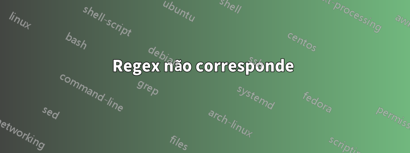 Regex não corresponde