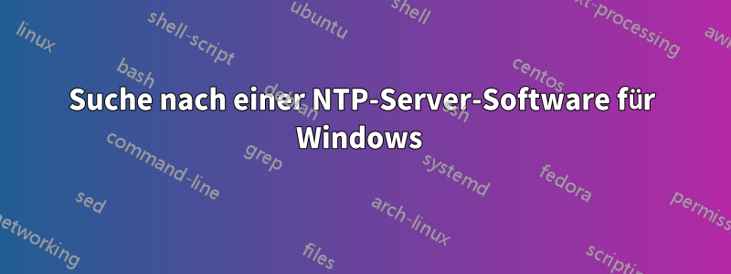 Suche nach einer NTP-Server-Software für Windows 