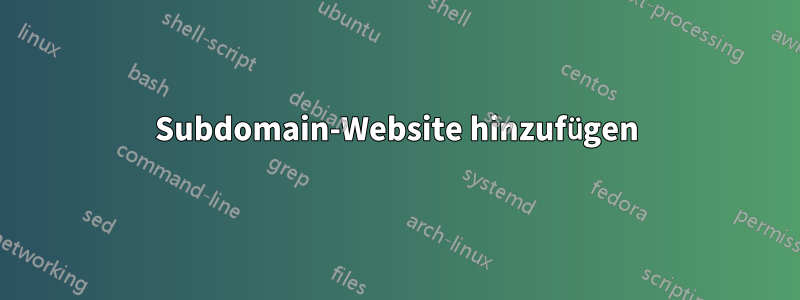 Subdomain-Website hinzufügen