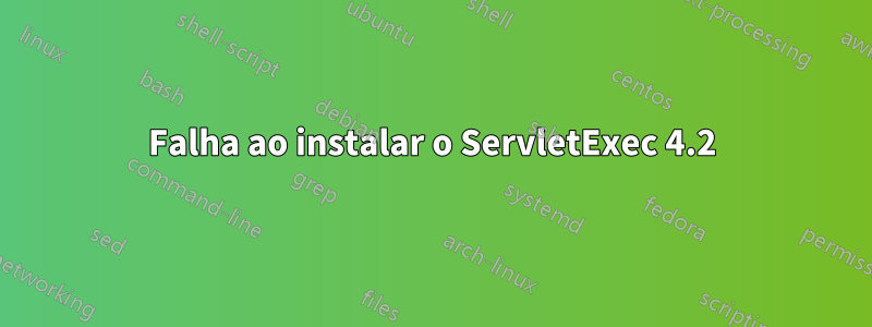 Falha ao instalar o ServletExec 4.2