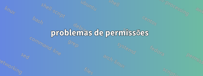 problemas de permissões 