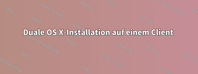 Duale OS X-Installation auf einem Client