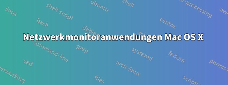 Netzwerkmonitoranwendungen Mac OS X