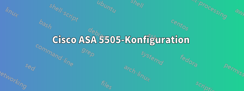 Cisco ASA 5505-Konfiguration