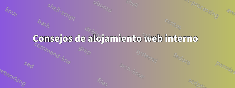 Consejos de alojamiento web interno 