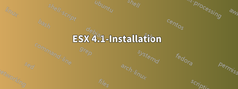 ESX 4.1-Installation 