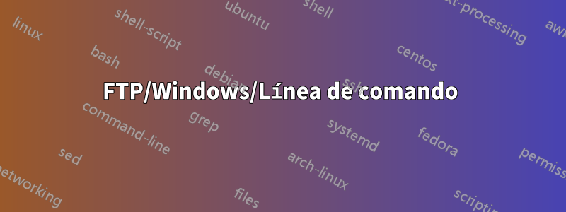 FTP/Windows/Línea de comando