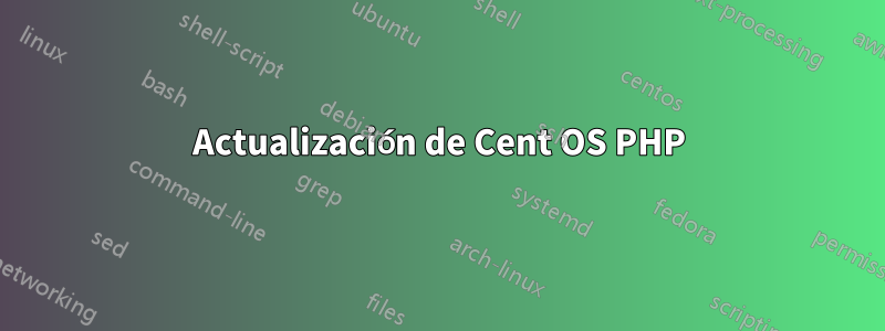 Actualización de Cent OS PHP