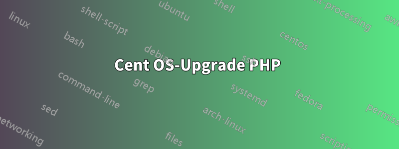 Cent OS-Upgrade PHP