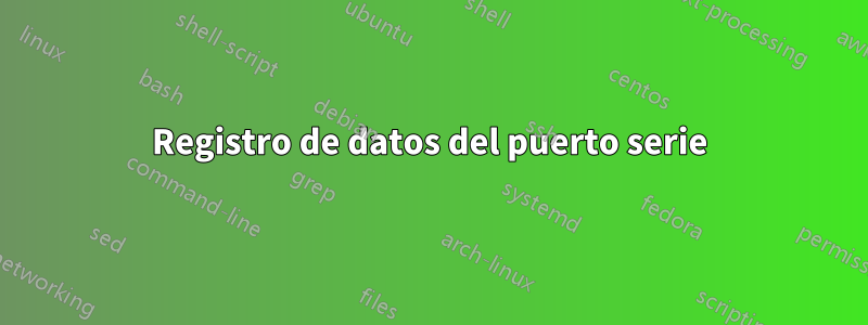 Registro de datos del puerto serie